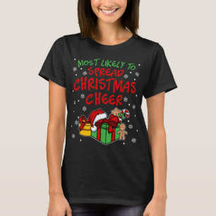 Most likely to Spread Christmas Cheer T-Shirt