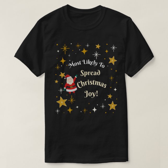 Most Likely to Spread Christmas Joy T-Shirt (Design Front)