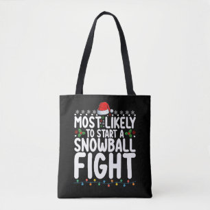 Most Likely To Start A Snowball Fight Christmas Tote Bag