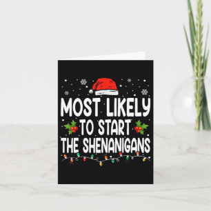 Most Likely To Start All The Shenanigan Christmas  Card
