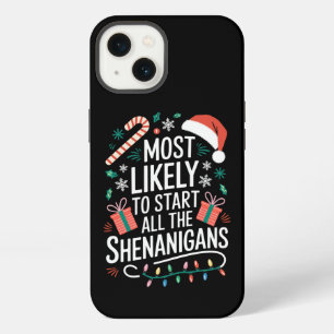 Most Likely To Start All The Shenanigans Family iPhone 13 Case