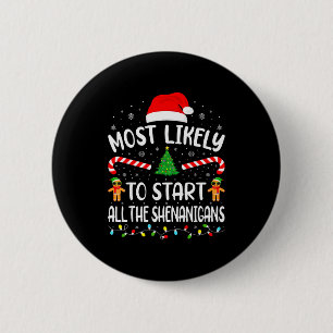 Most Likely To Start All The Shenanigans Family Ma 6 Cm Round Badge