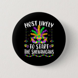 Most Likely To Start All The Shenanigans Family Ma 6 Cm Round Badge