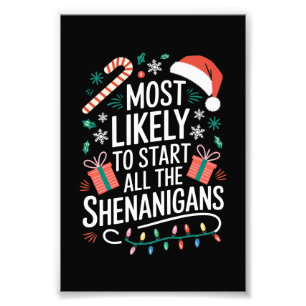 Most Likely To Start All The Shenanigans Family  Photo Print