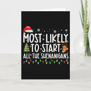 Most Likely To Start All The Shenanigans Family Xm Card