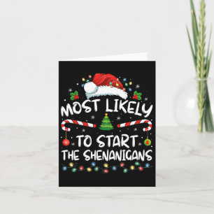 Most Likely To Start All The Shenanigans Family Xm Card
