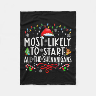 Most Likely To Start All The Shenanigans Family Xm Fleece Blanket