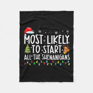 Most Likely To Start All The Shenanigans Family Xm Fleece Blanket