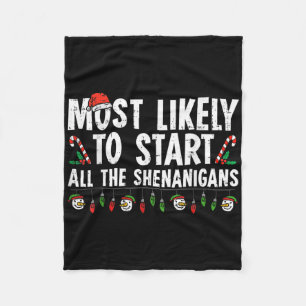 Most Likely To Start All The Shenanigans Family Xm Fleece Blanket