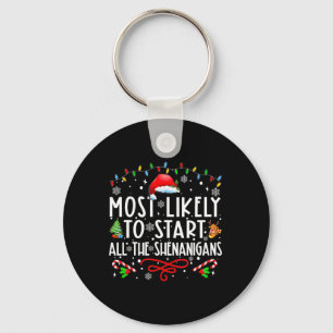 Most Likely To Start All The Shenanigans Family Xm Key Ring