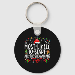 Most Likely To Start All The Shenanigans Family Xm Key Ring