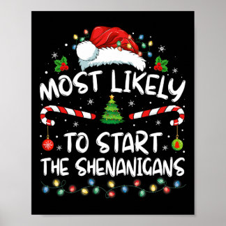 Most Likely To Start All The Shenanigans Family Xm Poster