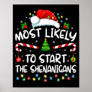 Most Likely To Start All The Shenanigans Family Xm Poster