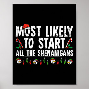 Most Likely To Start All The Shenanigans Family Xm Poster