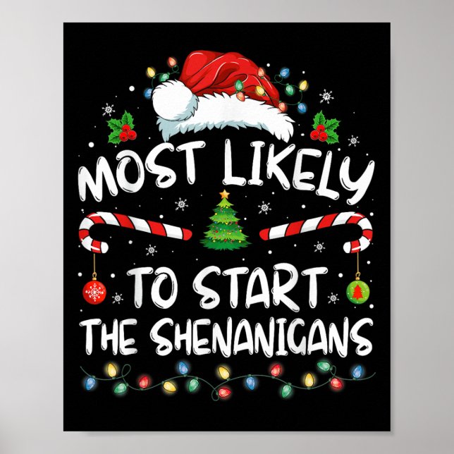Most Likely To Start All The Shenanigans Family Xm Poster (Front)