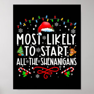 Most Likely To Start All The Shenanigans Family Xm Poster