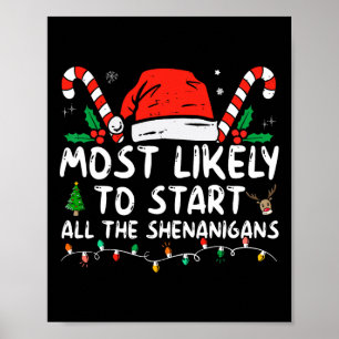 Most likely to start all the shenanigans family xm poster