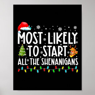 Most Likely To Start All The Shenanigans Family Xm Poster