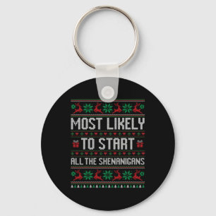 Most Likely To Start All The Shenanigans Funny Fam Key Ring