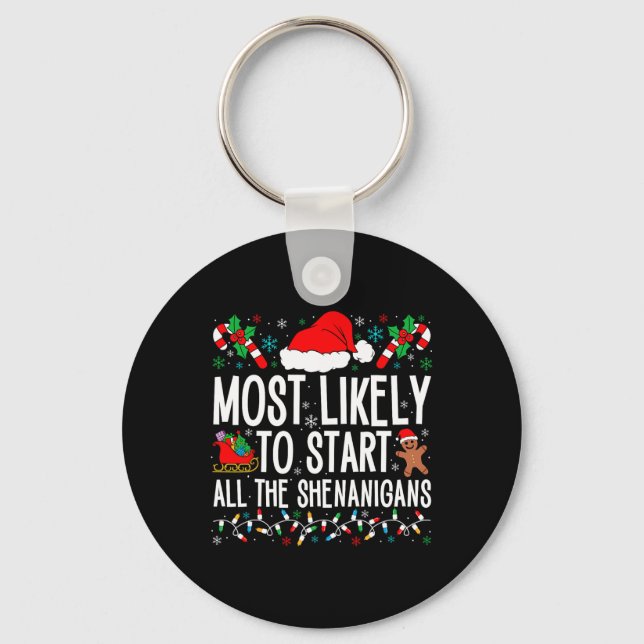 Most Likely To Start All The Shenanigans Funny Fam Key Ring (Front)