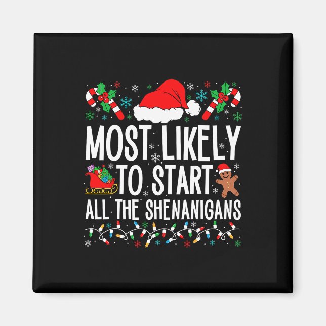 Most Likely To Start All The Shenanigans Funny Fam Magnet (Front)