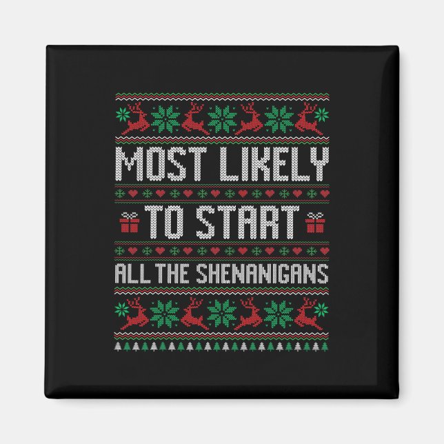 Most Likely To Start All The Shenanigans Funny Fam Magnet (Front)