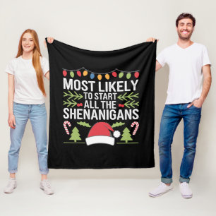 Most Likely To Start All The Shenanigans Funny Fleece Blanket