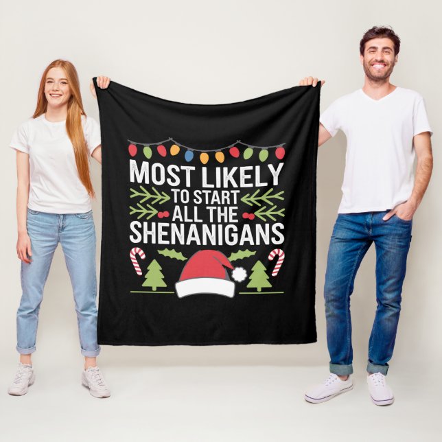 Most Likely To Start All The Shenanigans Funny  Fleece Blanket (In Situ)