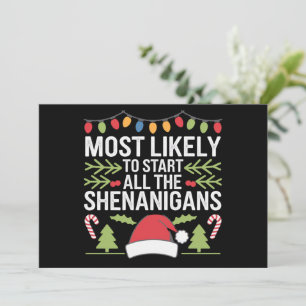 Most Likely To Start All The Shenanigans Funny Holiday Card