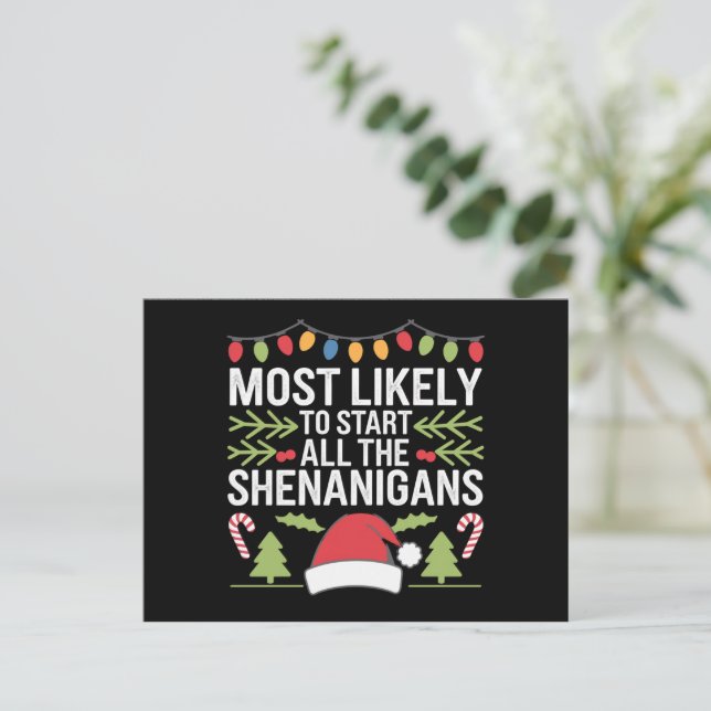 Most Likely To Start All The Shenanigans Funny  Holiday Postcard (Standing Front)