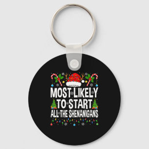 Most Likely To Start All The Shenanigans Matching Key Ring