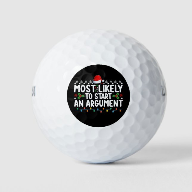 Most Likely To Start An Argument Christmas Family Golf Balls (Front)