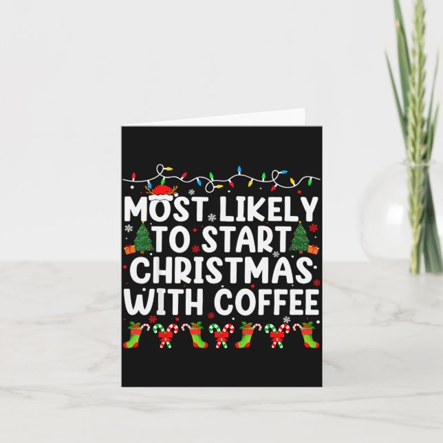 Most Likely To Start Christmas With Coffee Family  Card (Front)