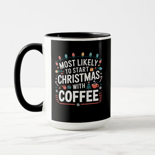 Most Likely To Start Christmas With Coffee Family  Mug (Left)