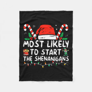 Most Likely To Start Shenanigans Christmas Family  Fleece Blanket