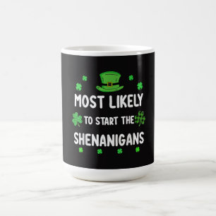 Most Likely to Start The Shenanigan Coffee Mug