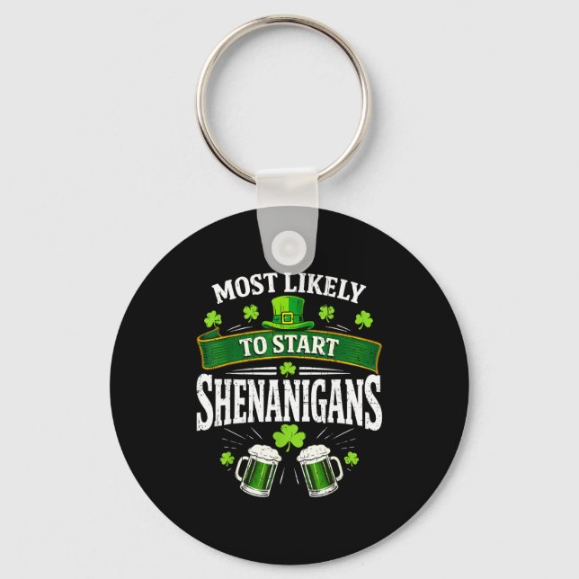 Most likely to start the shenanigan funny st key ring (Front)