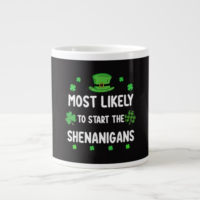 Most Likely to Start The Shenanigan Large Coffee Mug (Front)