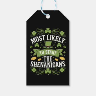 Most Likely To Start The Shenanigan St Patricks  Gift Tags