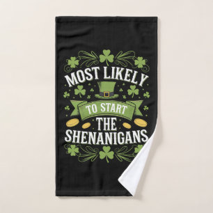 Most Likely To Start The Shenanigan St Patricks Hand Towel