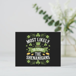 Most Likely To Start The Shenanigan St Patricks  Postcard