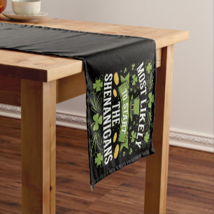 Most Likely To Start The Shenanigan St Patricks  Short Table Runner