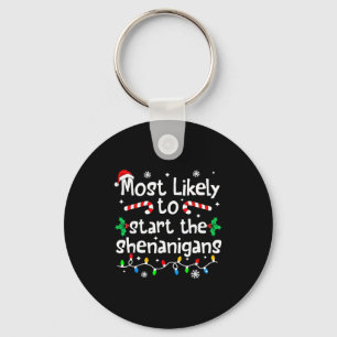 Most Likely To Start The Shenanigans C-hristmas Ma Key Ring