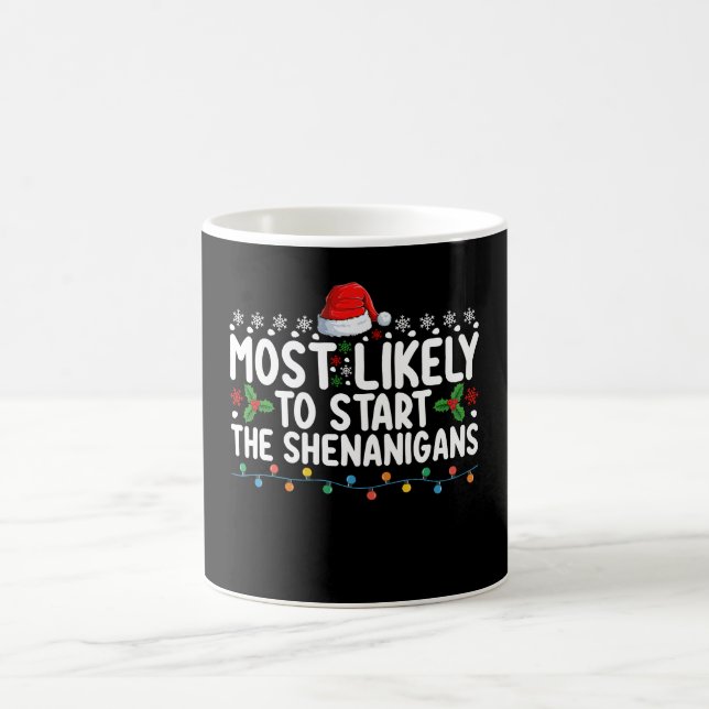 Most Likely To Start The Shenanigans Christmas Coffee Mug (Center)