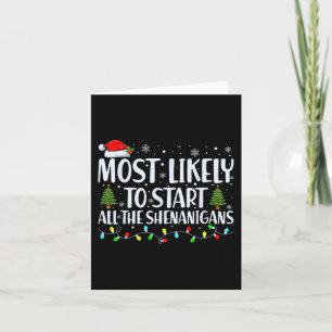 Most likely to start the shenanigans christmas fam card