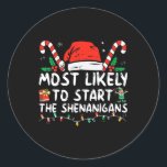 Most Likely To Start The Shenanigans Christmas Fam Classic Round Sticker<br><div class="desc">Most Likely To Start The Shenanigans Christmas Family 2</div>