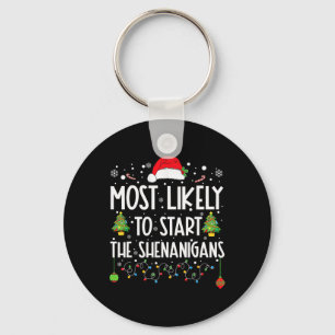 Most Likely To Start The Shenanigans Christmas Fam Key Ring