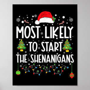 Most Likely To Start The Shenanigans Christmas Fam Poster