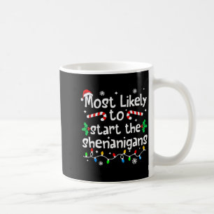 Most Likely To Start The Shenanigans Christmas Mat Coffee Mug