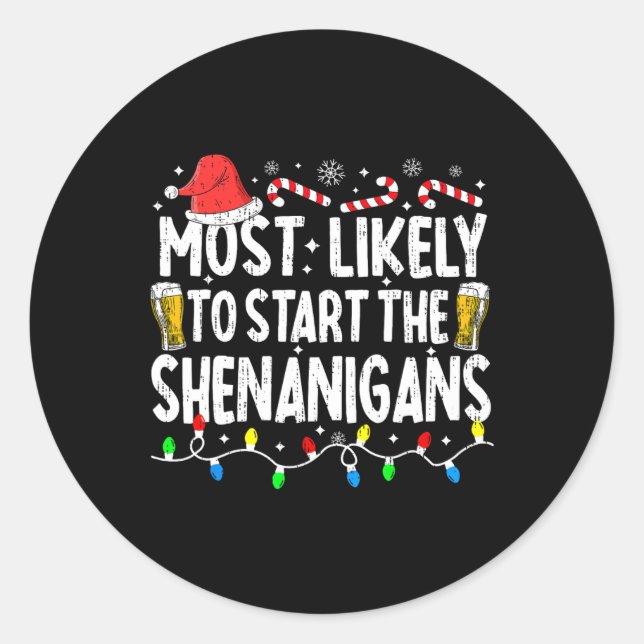 Most Likely To Start The Shenanigans Christmas Paj Classic Round Sticker (Front)